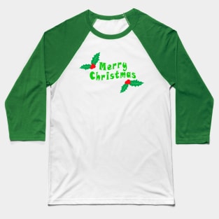 Holly Berry with slogan: Merry Christmas Baseball T-Shirt